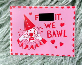 F it, We Bawl Crying Clown Vinyl Sticker