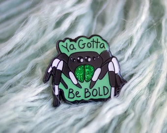 Gotta Be Bold Jumping Spider Enamel Pin