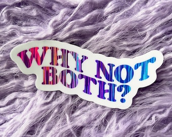Pourquoi pas les deux ? Autocollant en vinyle holographique Bi Pride
