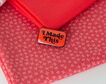 I Made This Enamel Pin- Red