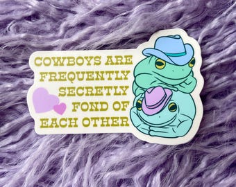 Cowboys are Frequently Secretly Frogs Vinyl Sticker