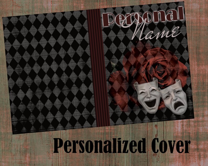 May include: Personalized cover with a harlequin pattern in black and gray. The cover features a red rose, comedy and tragedy masks, and the words "Personal Name" and "Personalized Cover" in elegant fonts.