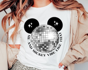 Me And Mickey Vibe Like That Shirt, Disney World Disco Retro Shirt, Disneyland Shirt, Magic Kingdom Shirt, Mickey Disco Ball Disney Shirt