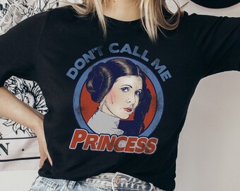 Don't Call Me Princess Leia Shirt, Galaxy's Edge Shirt, Vintage Retro Star Wars Shirt, Jedi Princess Shirt, Hollywood Studios Shirt, Leia