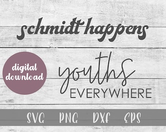 New Girl SVG Set | Cut File | Schmidt Happens | Youths Everywhere