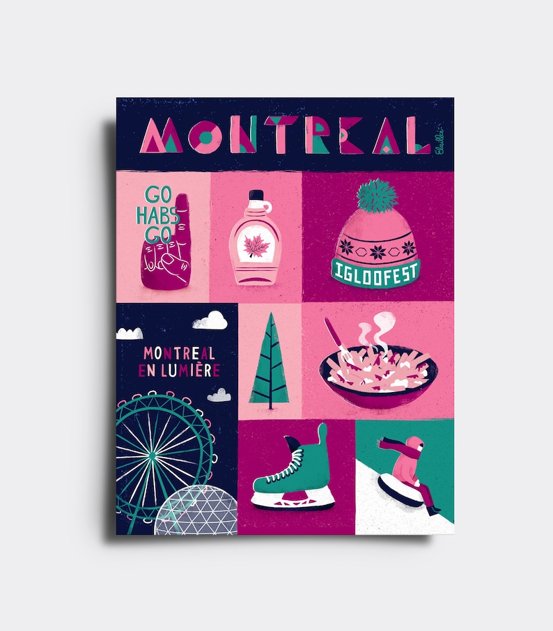 May include: A pink and green illustrated poster with the word 'MONTREAL' in large letters at the top. The poster is divided into nine squares with different illustrations of Montreal activities, including a maple syrup bottle, a winter hat with the text 'IGLOOFEST', a ferris wheel, a pair of ice skates, a bowl of poutine, a winter tree, and a hand making the number one with the text 'GO HABS GO'. The poster also includes the text 'MONTREAL EN LUMIERE'.