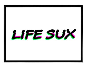 Life Sux Print - Din A5