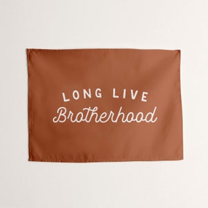 Long Live Brotherhood Tapestry, Custom Boys Room Wall Banner, For Boys Bedroom or Nursery Decor, New Baby Boy Gift
