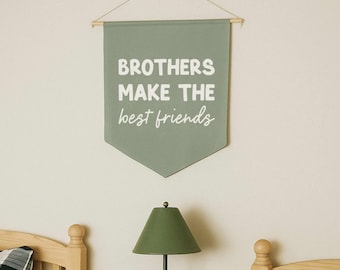 Brothers make the best friends pennant banner, wall hanging flag for boys room, playroom or nursery, in sage, rust, beige, green and more