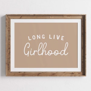 Long Live Girlhood Wall Art Print, Nursery or Girls Room Poster, New Baby Gift, Personalizable Colors