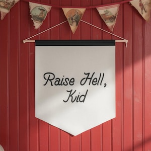 Raise Hell Kid Motivational Pennant for Playrooms or Kids Room