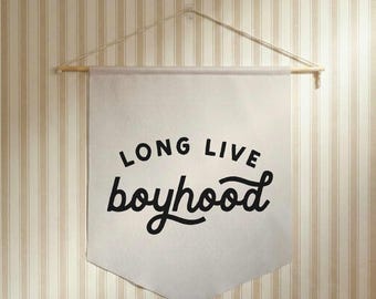Boyhood Banner - Hanging Flag for Boys room, playroom or nursery. Long Live Boyhood Fabric Pennant Sign