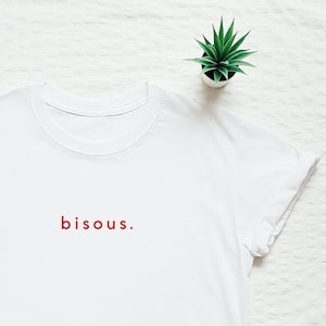 Bisous shirt, French slogan tshirt, kiss, kisses T-shirt, France, Paris tee, stylish, unique