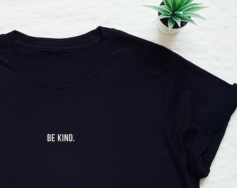 ser amable camiseta, camisa de amabilidad, motivacional, minimalista, minimalismo, camiseta linda, regalo de cita inspiradora