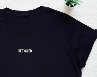Recycled T-shirt, ecology statement shirt, ecological, green economy, environmental, save nature, planet, clean oceans, wasting, cleaning