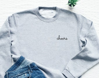 Cheers Sweatshirt, Funny Cheers Sweatshirt, New Years Sweater, Cute Party Sweatshirt, St. Patrick's Day Gift