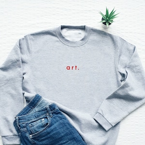 Kunst Sweatshirt, Kunstenaar Sweatshirt, Cadeau voor schilder, Creatieve Persoon Trui