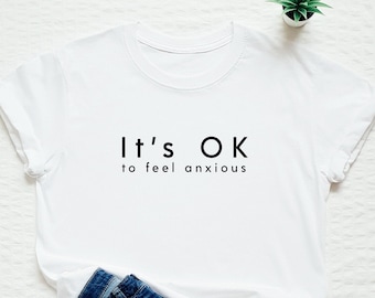 Funny shirt, stay calm, it's ok to feel anxious, be kind, be brave, be nice, love, happy, family, friends, friendly, gift, present