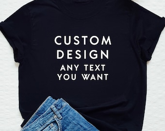 Custom Design Cotton T-Shirt, Personalized Text Shirt