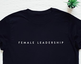 Feminist T-shirt, feminism shirt, female leadership, the future is female tshirt, women empower women, girls support, strong women, equality