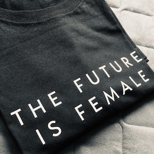 Die Zukunft ist weibliches T-Shirt, feministisches Shirt, Frauen oder Unisex feministisches Spruchshirt, Future is female stylish fashion tee