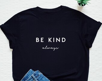 Be Kind T-Shirt, Love Kindness Tee