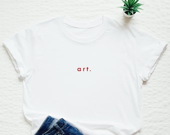 Art Shirt, Artist T-shirt, Gift For Artist, Inspirational Shirt, Artistic Shirt, Painter Shirt, Creative Shirt, Minimalist Tee