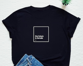 De toekomst is vrouwelijk shirt, feministisch tshirt, feminisme, female empowerment T-shirt, empowered women tee