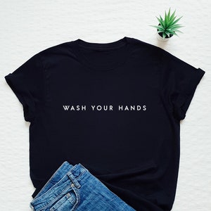 Wash Your Hands Shirt, Funny Hand Washing Tee, Stop Virus Shirt ...