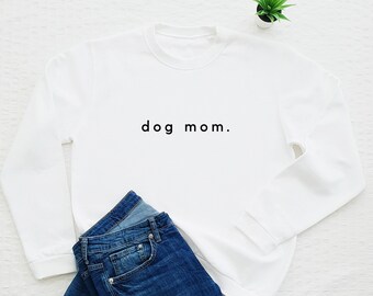 Dog mom sweatshirt, dog lover sweater, fleece, funny dog sweatshirt, crazy dog lady, dog mom af, doggy sweater, pet gift, dog gift