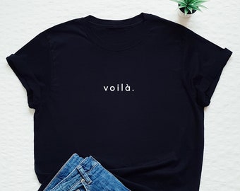 Voilà-Shirt, Voila-T-Shirt, französisches Hemd, Frankreich, Paris-T-Shirt, Statement-T-Shirt