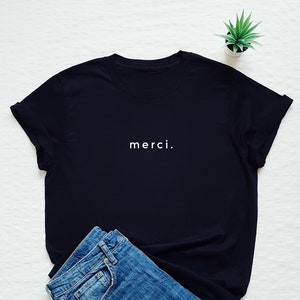 Merci shirt, French tshirt, thank you shirt, French saying, France, Paris tee, statement T-shirt