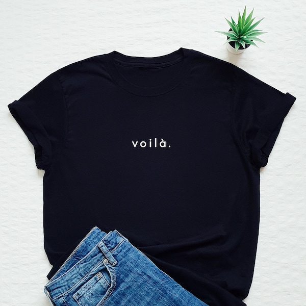 Voilà shirt, voila tshirt, French shirt, France, Paris tee, statement T-shirt