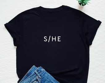Feminist t shirt, she he matters, feminism shirt, gender equality quote shirt, LGBT quote, feminist s/he shirt, ladies gift shirt