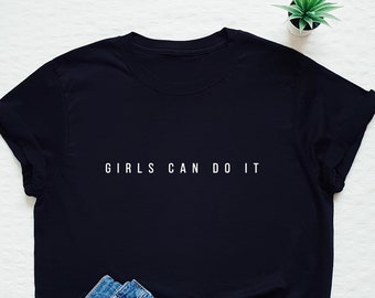 T-shirt féministe, chemise féminisme, les filles peuvent le faire tee, girl power, journée des femmes, grl pwr, femme forte, respect des femmes, égalité, égalité des droits