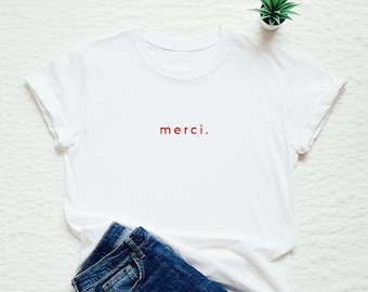 Merci shirt, French tshirt, thank you shirt, French slogan, France, Paris tee, statement T-shirt
