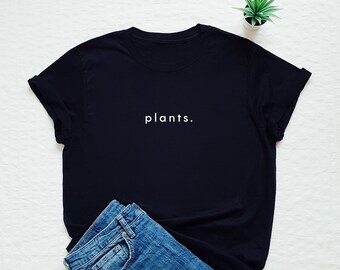 Plants shirt, plant lover tshirt, plant mom gift, minimalist, gardening tee