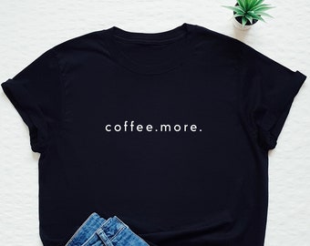 Coffee shirt, coffee lover T-shirt, decaf, caffeine, funny tee, cup of coffee, minimalist, minimalism, friend, gift, present