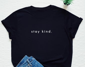 Be kind T-shirt, stay kind shirt, treat people with kindness tshirt, equality tee, equal rights, diversity, human, humanity, love, respect