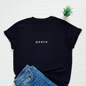 Chemise paix, t-shirt paisible, humain, humanité, sécurité, sûr, calme, méditation, amour, amis, heureux, famille, minimaliste, t-shirt minimalisme