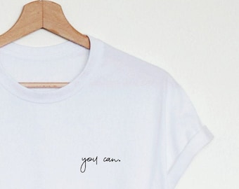 Motivational 'You Can' T-Shirt, Positive Kindness Design
