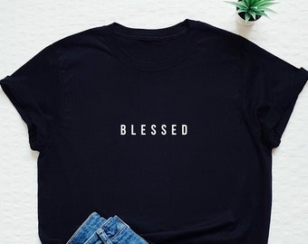 Blessed T-shirt, equality quote shirt, motivational slogan shirt, ladies gift shirt