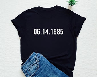 Birthday T-shirt, custom birth date shirt, funny celebration shirt, graphic birthday shirt