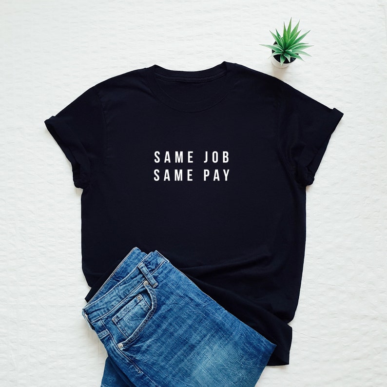 T-shirt féministe, même salaire de travail même, t-shirt d'égalité, pouvoir de fille, femmes vers le haut, chemise de féminisme, chemise de slogan féministe, chemise de cadeau de dames image 1