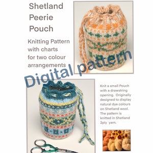 Shetland Peerie Pouch digital knitting pattern. This item is a downloadable pdf pattern NOT a kit, paper pattern or knitted pouch.