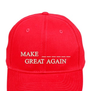 Make Great Again Hat. Serious or serious fun &quot; MAKE _ _ _GREAT AGAIN &quot; baseball cap. Personalized custom made embroidery