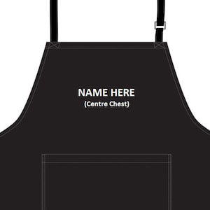 May include: Black apron with a large pocket and adjustable straps. The apron has the text "NAME HERE (Centre Chest)" embroidered on the front.