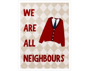We Are All Neighbours Vinyl Decal | Red Cardigan Decal | CANADIAN SPELLING