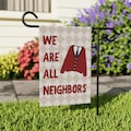We Are All Neighbors Garden Flag, Inclusivity Diversity Love Thy Neighbor, House Decoration, Yard Sign, Home Decor, Lawn Flag