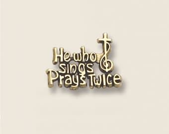 He Who Sings Prays Twice Gold Pin